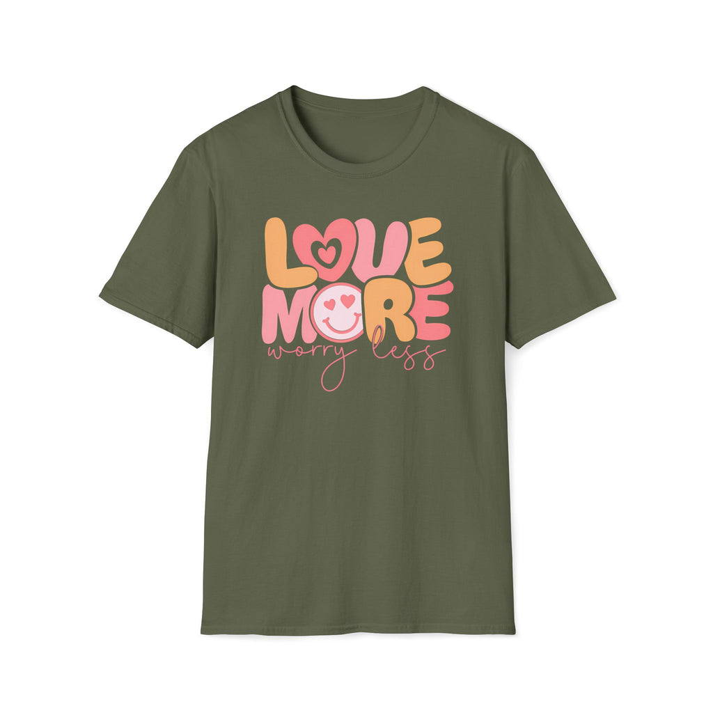"Love More, Worry Less" T-Shirt