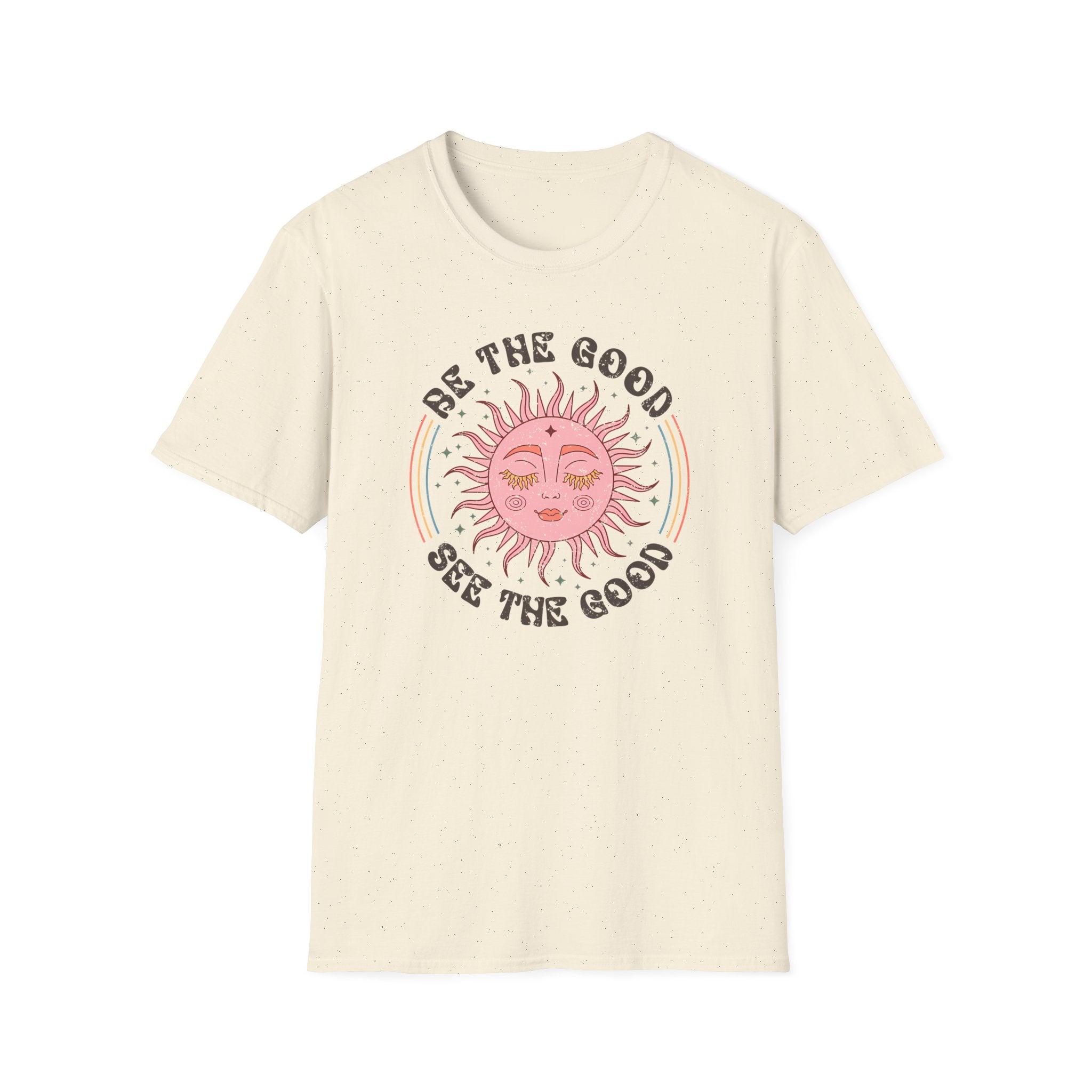 "Be The Good, See The Good" T-Shirt
