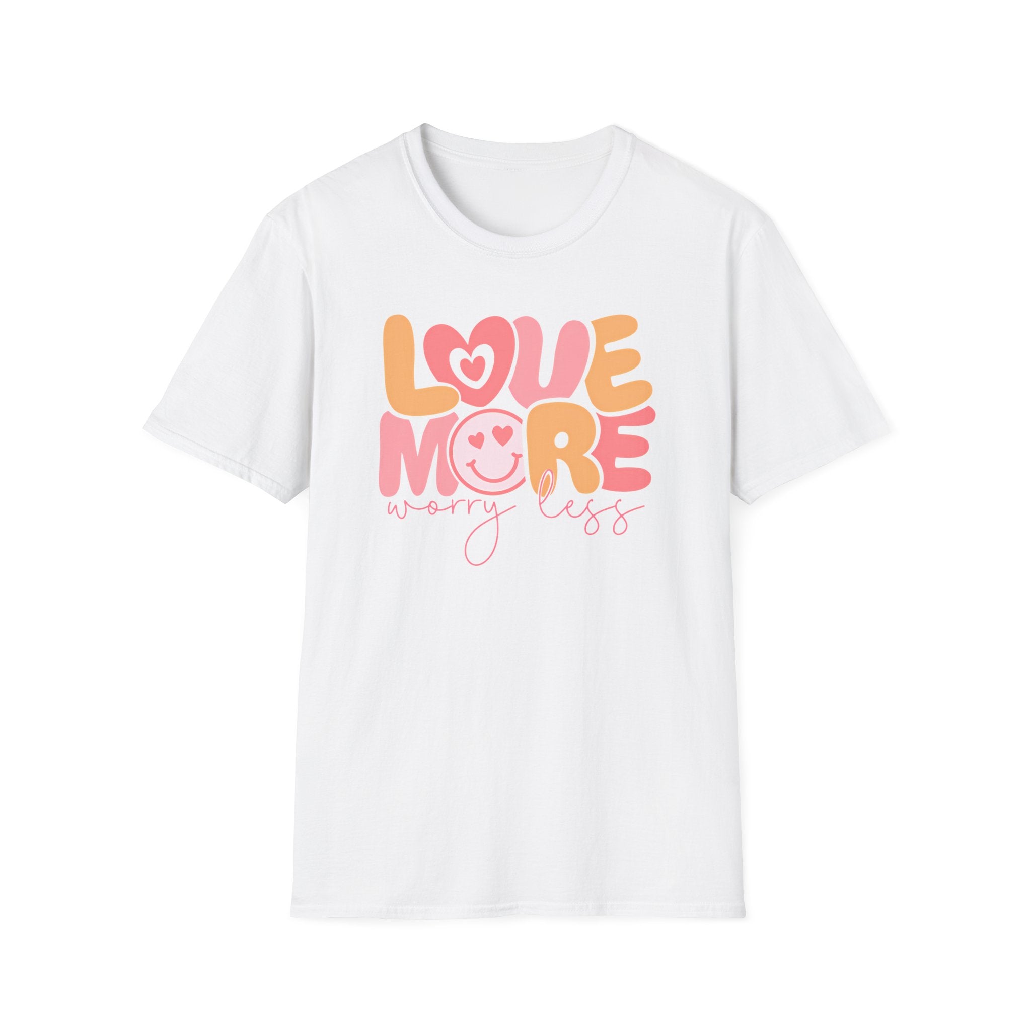 "Love More, Worry Less" T-Shirt