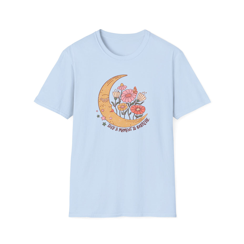 "Take A Moment To Breathe" T-Shirt