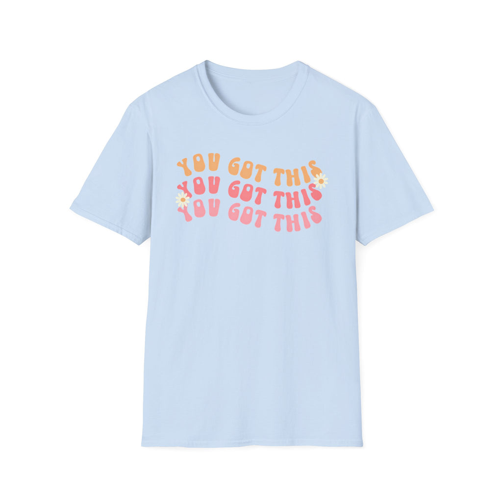 "You Got This" Graphic T-Shirt
