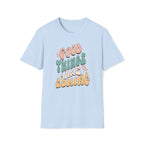 "Good Things Are Coming" Graphic T-Shirt