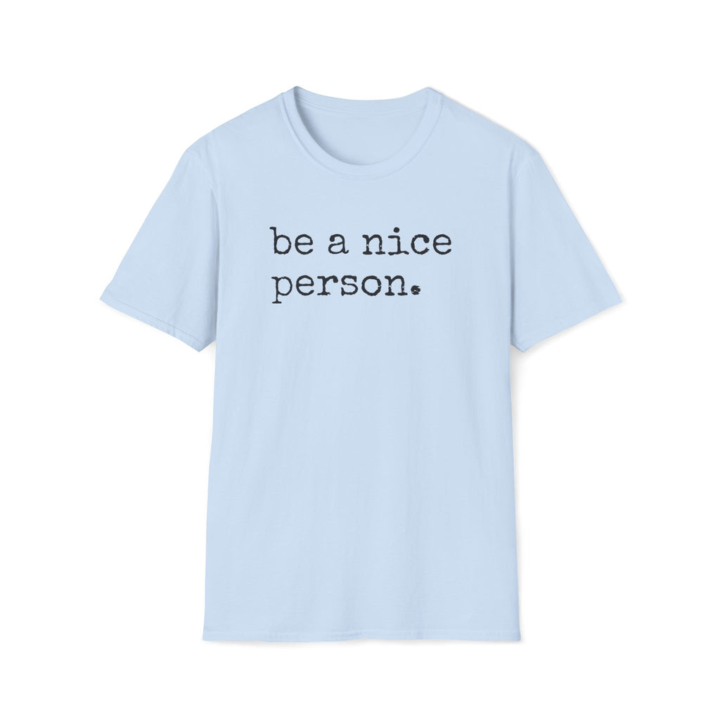 "Be a Nice Person" T-Shirt