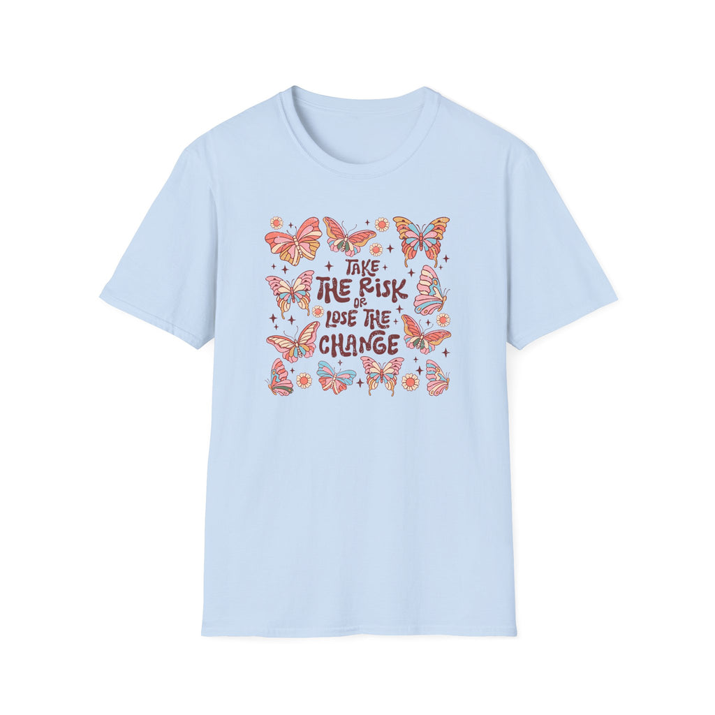 "Take The Risk Or Lose The Chance" T-Shirt