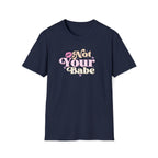 Not Your Babe Retro Graphic T-Shirt
