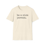 "Be a Nice Person" T-Shirt