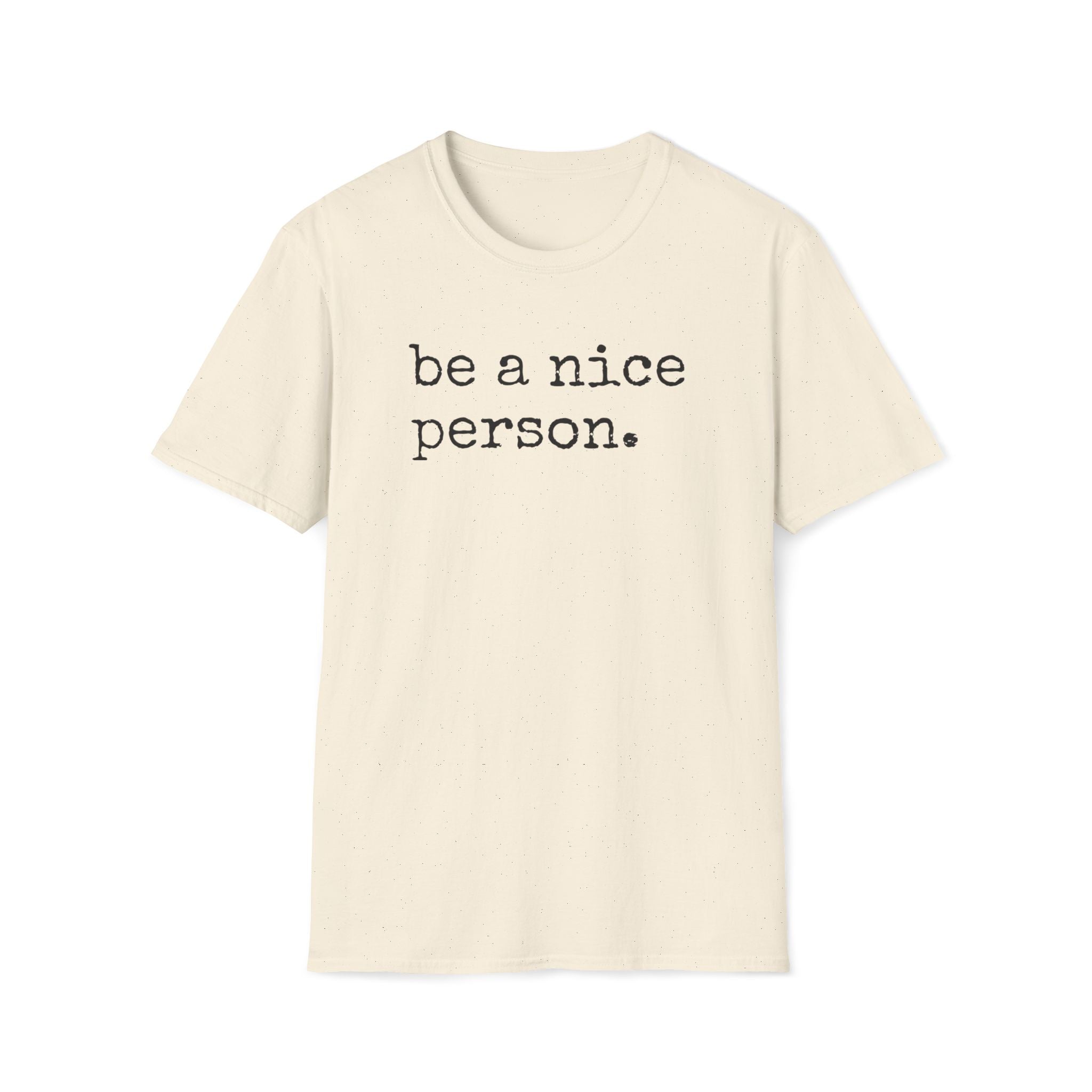 "Be a Nice Person" T-Shirt