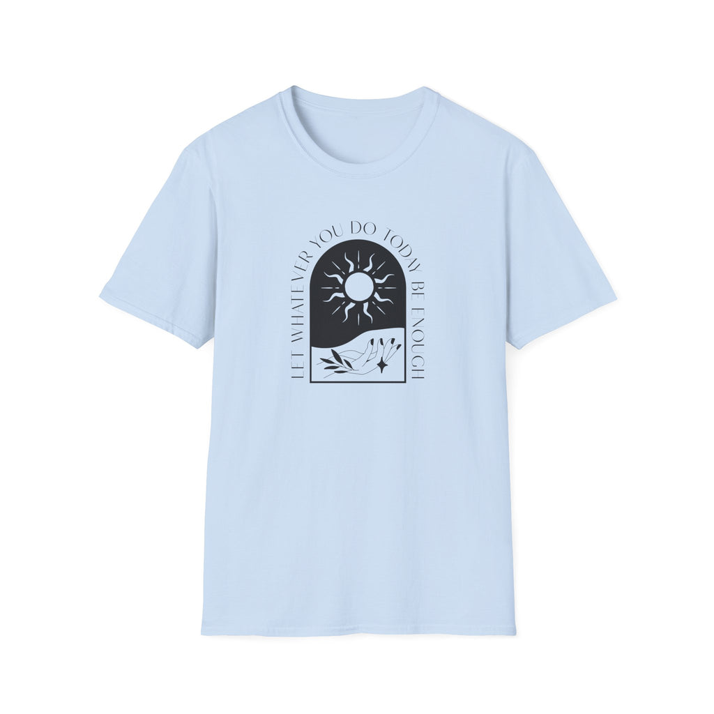 The "Be Enough" Celestial Arch Mantra T-Shirt