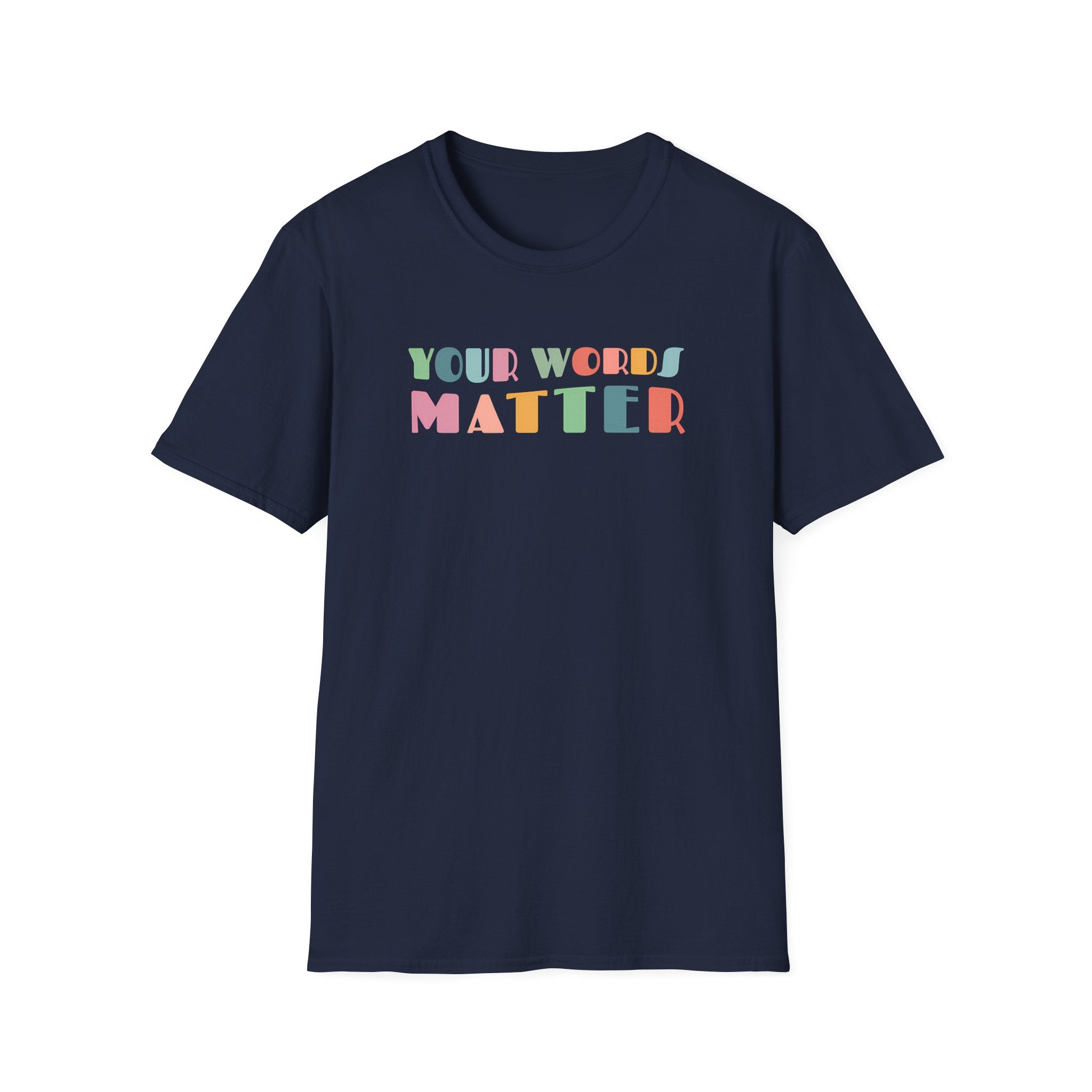 "Your Words Matter" T-Shirt