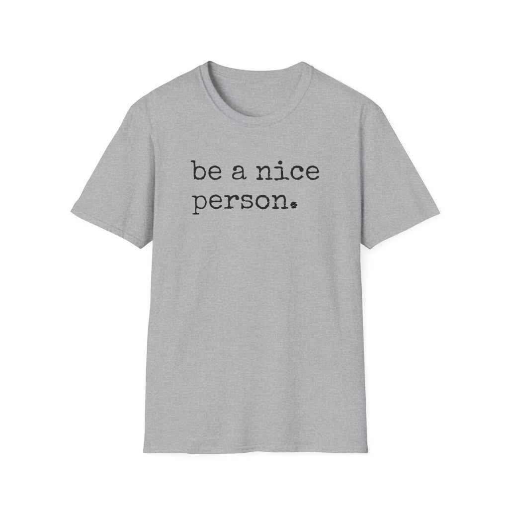 "Be a Nice Person" T-Shirt