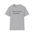 "Be a Nice Person" T-Shirt