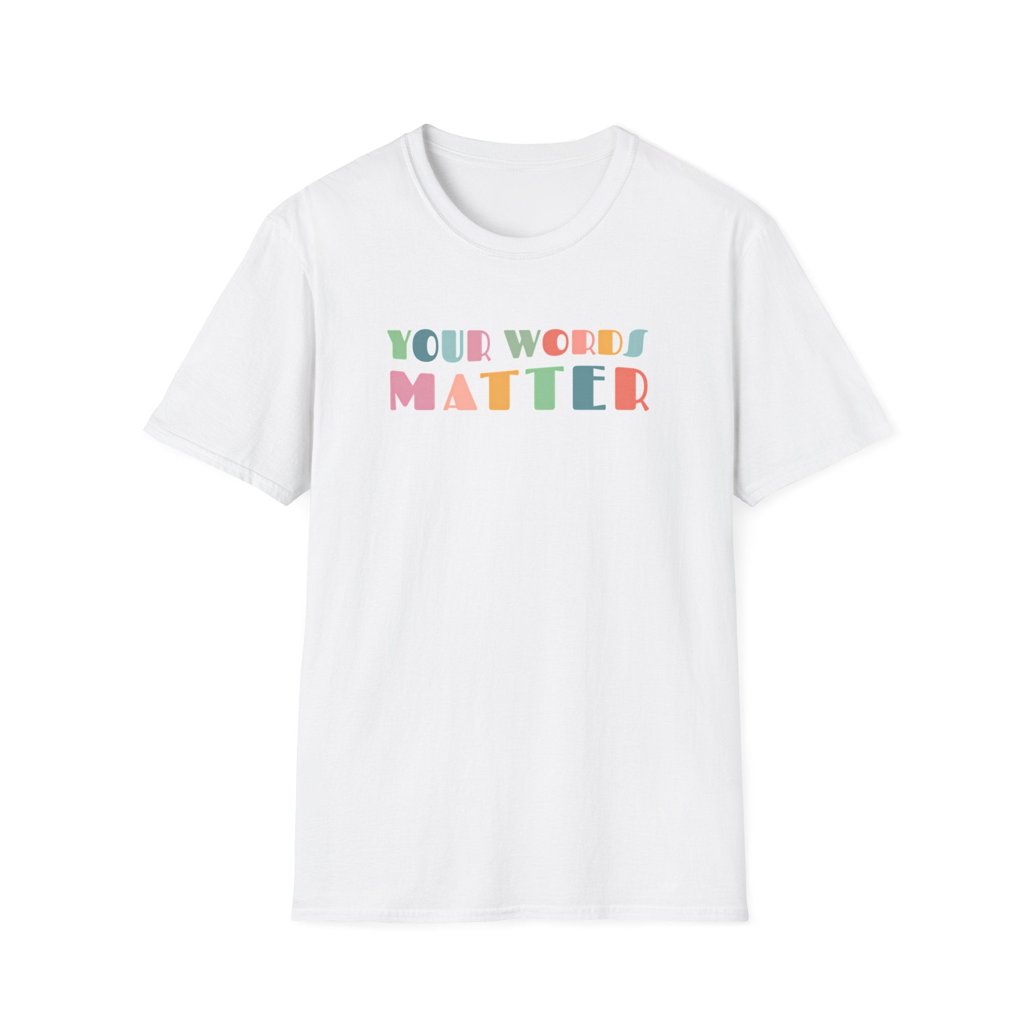 "Your Words Matter" T-Shirt