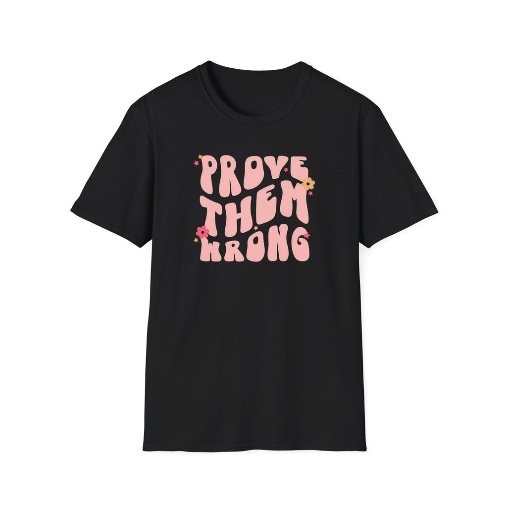 "Prove Them Wrong" T-Shirt