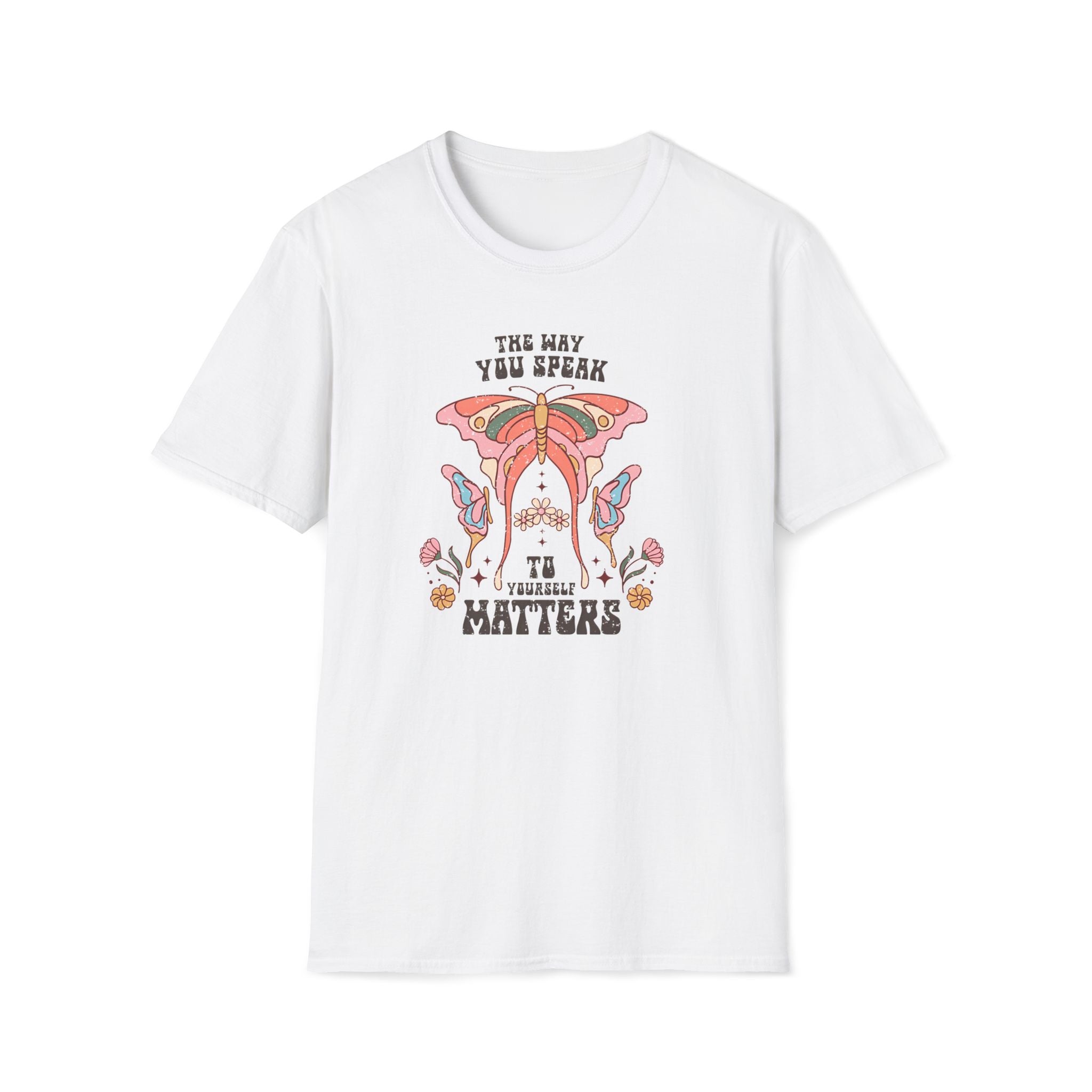 "The Way You Speak To Yourself Matters" T-Shirt