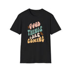 "Good Things Are Coming" Graphic T-Shirt