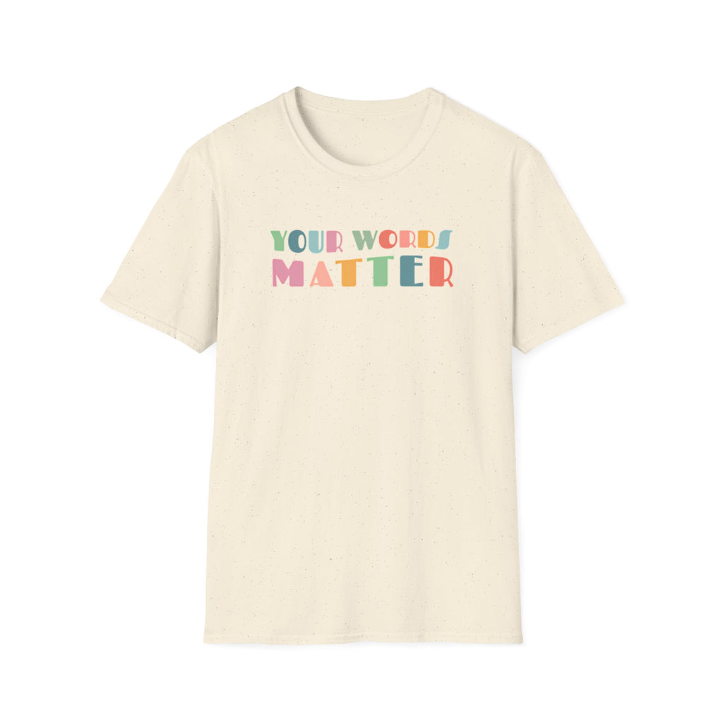 "Your Words Matter" T-Shirt