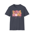"Love More, Worry Less" T-Shirt
