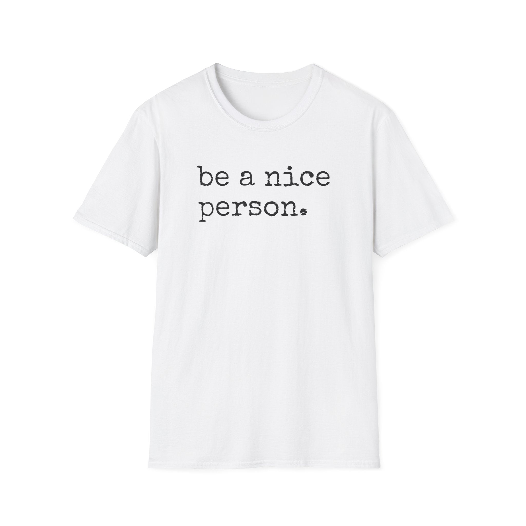 "Be a Nice Person" T-Shirt