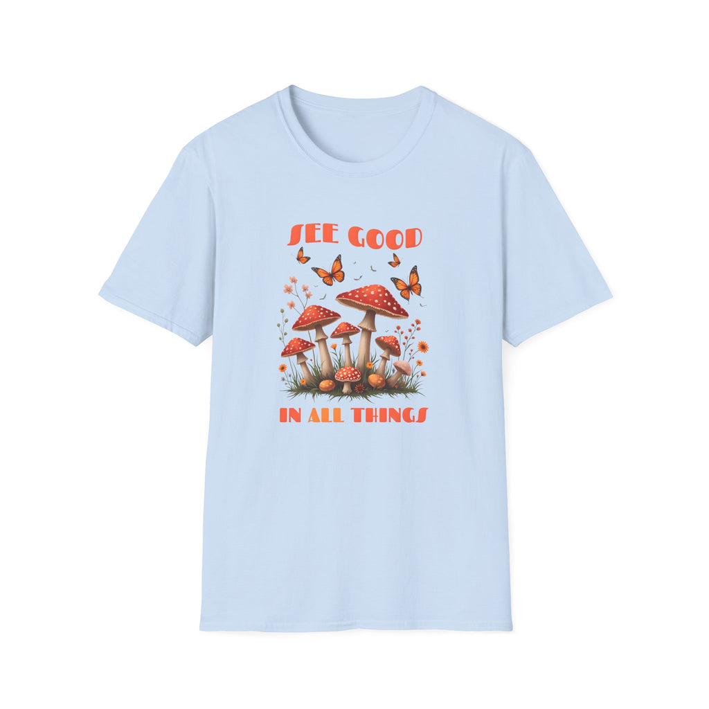 "See Good in All Things" Whimsical Mushroom T-Shirt