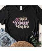 Not Your Babe Retro Graphic T-Shirt