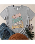"Good Things Are Coming" Graphic T-Shirt